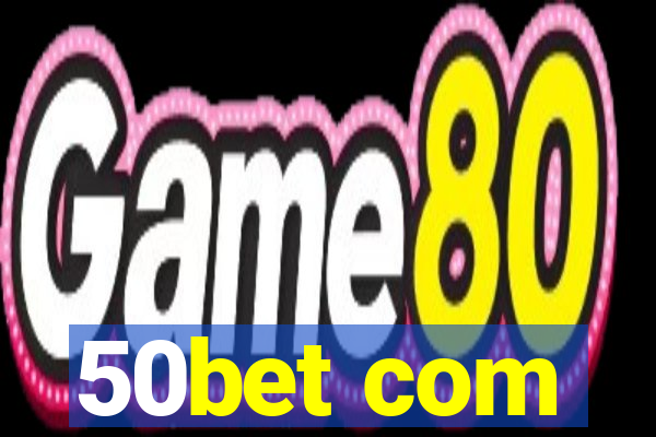 50bet com